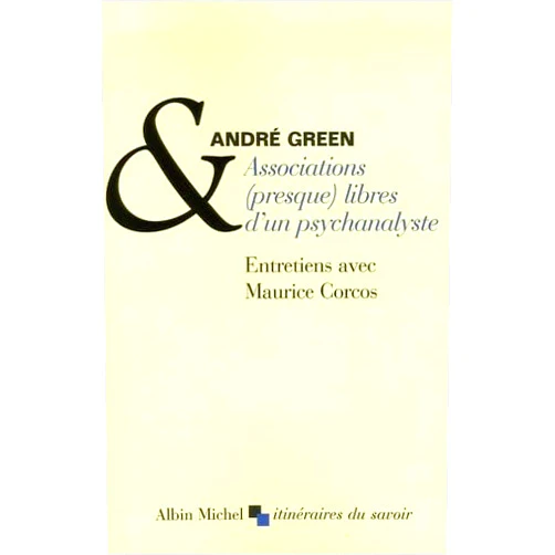 French Edition by Maurice Corcos (Author), André Green (Author), Alejandro Rojas-Urrego & 0 more Associations (presque) libres d'un psychanalyste
