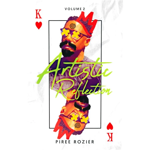 Piree Rozier Artistic Reflection: Volume 2