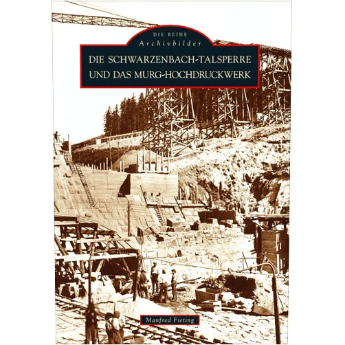 German Edition by Manfred Fieting (Author) Die Schwarzenbach-Talsperre und das Murg-Hochdruckwerk