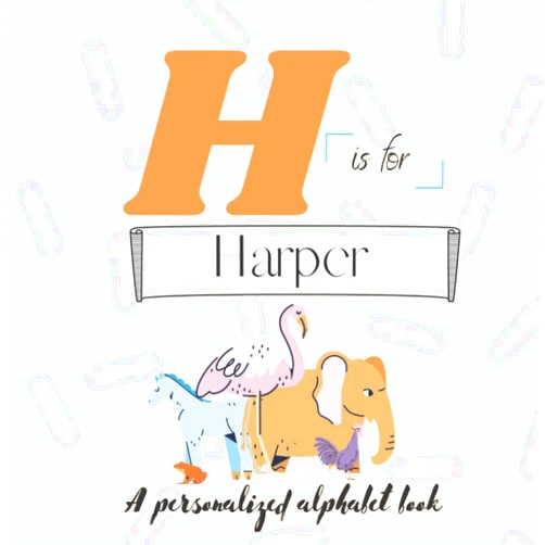 By ATWs Press (Author) H is for Harper: A Custom Alphabet Book Personalized With Your Name