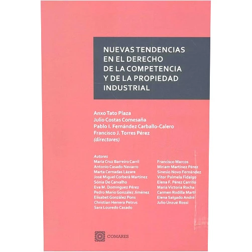 Anxo Tato Plaza y otros,Julio Costas Comesaña y otros,Pablo I. Fernández Carballo-Calero y otros,Francisco J. Torres Pérez y otros Nuevas tendencias en el Derecho de la Competencia y de la Propiedad Industrial (Spanish Edition)