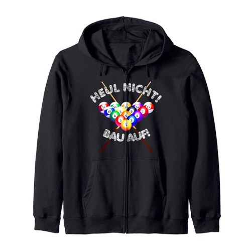 Lustige Billard Präsente Billiard Table - Heul nicht auf auf - Fun Zip Hoodie