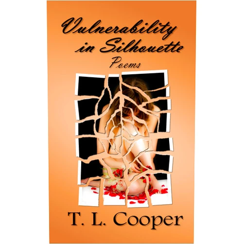 T. L. Cooper Vulnerability in Silhouette: Poems