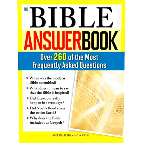 By James Bell (Author) Format: Kindle Edition The Bible Answer Book: Over 260 of the Most Frequently Asked Questions