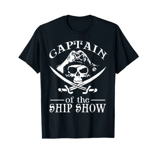 Ship Show Apparel Funny Pirate Design Captain Ship Show Boater Boating Captain T-Shirt