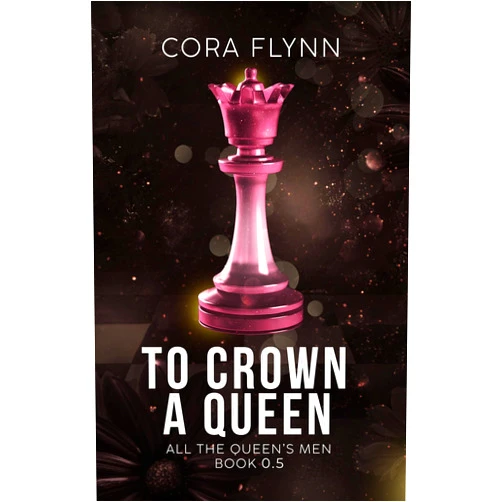 By Cora Flynn (Author) Format: Kindle Edition To Crown A Queen: An All The Queen's Men BONUS prequel novella