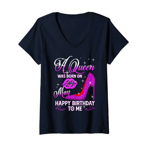 Birthday Queen Outfit For Girl Women Womens May 29 Happy Birthday To Me Queen High Heels For Women V-Neck T-Shirt