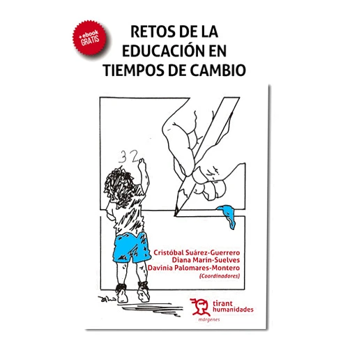 Spanish Edition by Cristobal Suárez Guerrero (Author), José Luis Muñoz Moreno (Author), Míriam] [AUTHOR Abiétar López (Author), Joan A. Aparisi Romero (Author), José Peirats Chacón (Author), María José Chisvert Tarazona (Author), Alicia Ros Garrido (Author), Elena Giménez Urraco (Author), José Sánchez Santamaría (Author), Vicent Horcas López (Author), Pilar Sanz Cervera (Author), Diana Marín Suelves (Author), José Luis Serrano Sánchez (Author), Almudena A. Navas Saurin (Author), Raúl Tárraga Mínguez (Author), J.Eliseo Valle Aparicio (Author) & 14 more Format: Kindle Edition Retos de la educación en tiempos de cambio (Márgenes) (Spanish Edition)