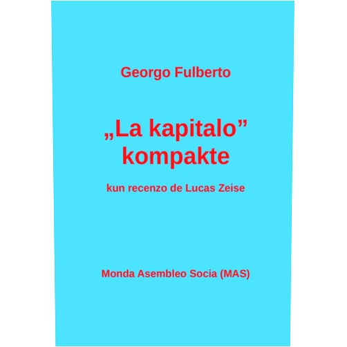 Esperanto Edition by Georgo Fulberto (Author), Lucas Zeise (Author), Vilhelmo Lutermano (Author) & 0 more 