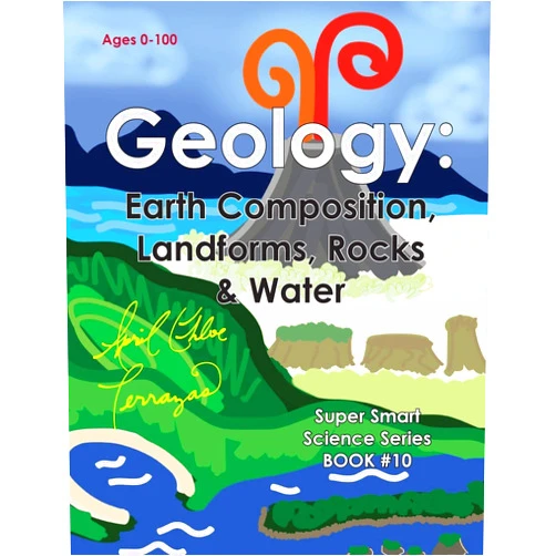 By April Chloe Terrazas (Author) Geology: Earth Composition, Landforms, Rocks & Water (Super Smart Science)