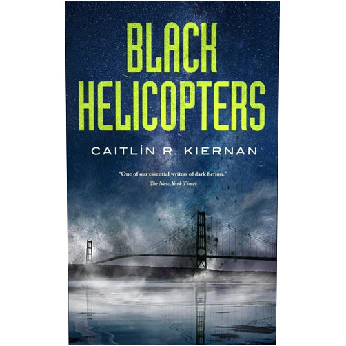 Caitlín R. Kiernan Black Helicopters (Tinfoil Dossier)