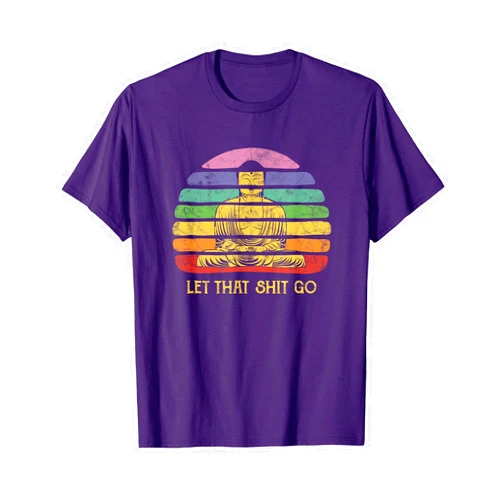 BUDA . Let That Shit-Go Buddha T-shirt Funny Meditating Budda Budha T-Shirt