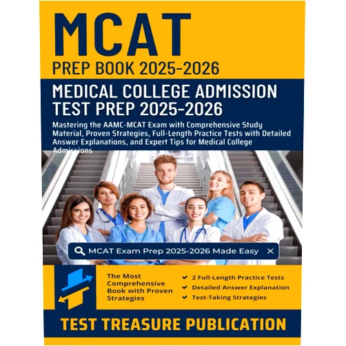 By Test Treasure Publication (Author) MCAT Prep Book 2025-2026: Medical College Admission Test Prep: Mastering AAMC-MCAT Exam with Comprehensive Study Material, Full-Length Practice Tests for Medical College Admissions