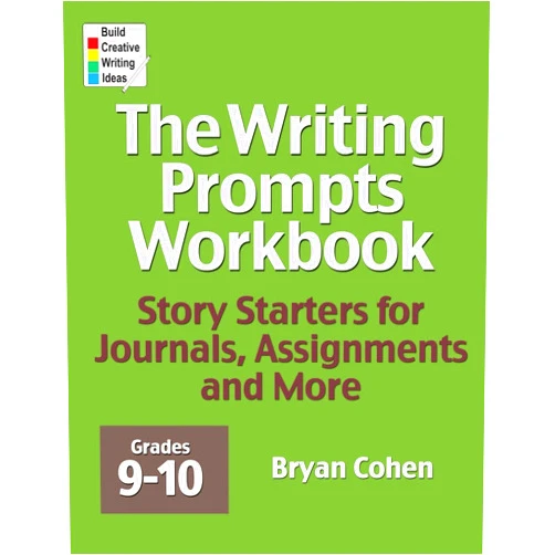 By Bryan Cohen (Author) The Writing Prompts Workbook, Grades 9-10: Story Starters for Journals, Assignments and More