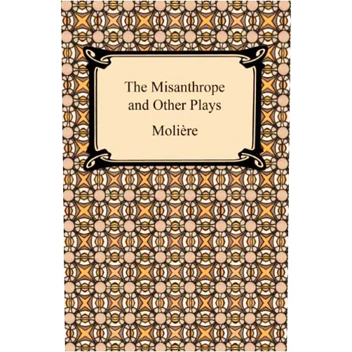 Molière The Misanthrope and Other Plays
