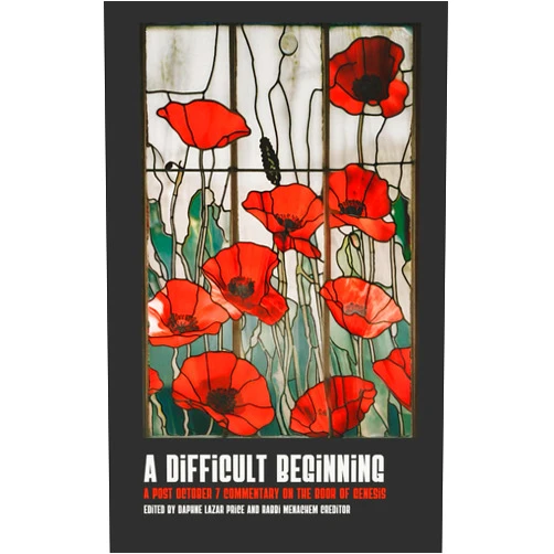Menachem Creditor,Daphne Lazar Price A Difficult Beginning: A Post October 7 Commentary on the Book of Genesis (October 7 Book Series)