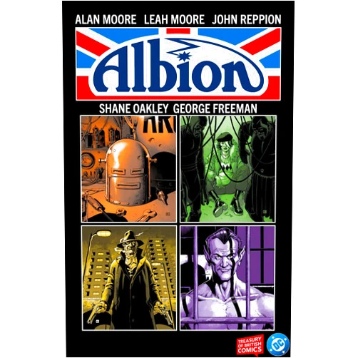 By Alan Moore (Author), Leah Moore (Author), John Reppion (Author), Shane Oakley (Artist), George Freeman (Artist) & 2 more Albion