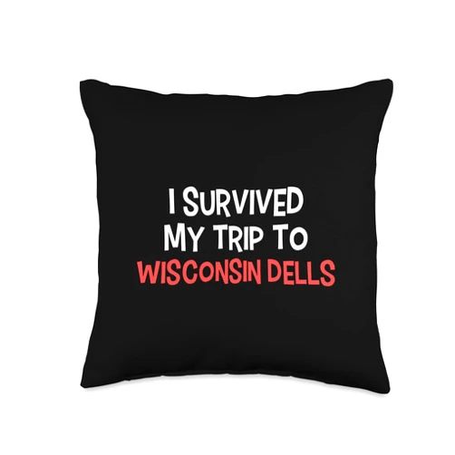 ShirtZilla I Survived My Trip To WISCONSIN DELLS T-Shirt Simple City Throw Pillow