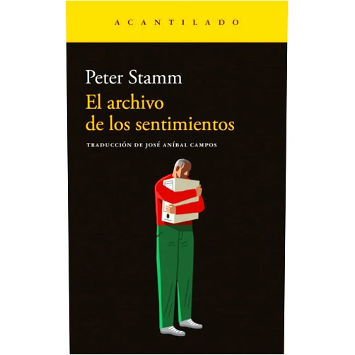 Peter Stamm,José Aníbal Campos El archivo de los sentimientos