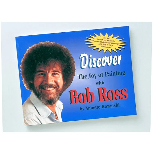 By Annette Kowalski (Author) Discover The Joy of Painting with Bob Ross