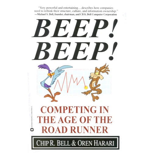 By Chip R. Bell (Author), Oren Harari (Author) Format: Kindle Edition Beep! Beep!: Competing in the Age of the Road Runner