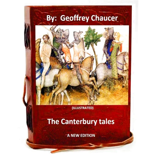 Geoffrey Chaucer,Thomas Tyrwhitt The Canterbury tales.( A NEW EDITION ) By: Geoffrey Chaucer and Thomas Tyrwhitt (ILLUSTRATED)