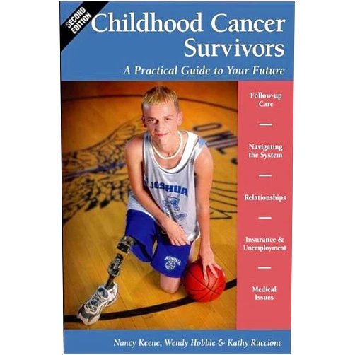 Nancy Keene,Wendy Hobbie,Kathy Ruccione Childhood Cancer Survivors: A Practical Guide to Your Future