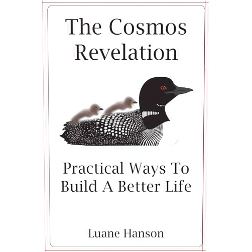 Luane Hanson The Cosmos Revelation: Practical Ways To Build A Better Life