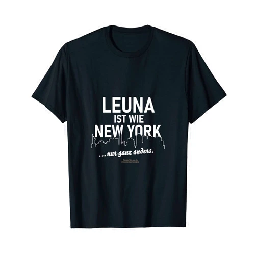 Stadt Leuna Städte Souvenirs ohne PLZ Leuna is like New York... only completely different Leuna T-Shirt