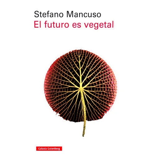 Spanish Edition by Stefano Mancuso (Author), David Paradela López (Translator) Format: Kindle Edition El futuro es vegetal (Ensayo) (Spanish Edition)