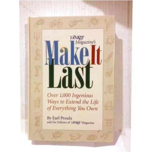 By Earl Proulx and the editors of Yankee Magazine (Author) Yankee Magazine's Make It Last
