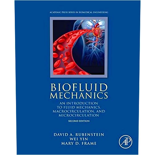 By David Rubenstein (Author), Wei Yin (Author), Mary D. Frame (Author) & 0 more Format: Kindle Edition Biofluid Mechanics: An Introduction to Fluid Mechanics, Macrocirculation, and Microcirculation (Biomedical Engineering)