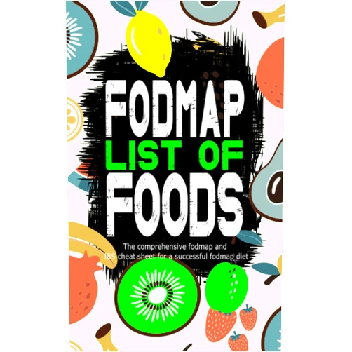 Erica Hoffman fodmap list of foods, the comprehensive fodmap and IBS cheat sheet for a successful fodmap diet: comes with detailed instructions