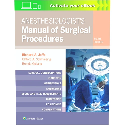 Richard A. Jaffe MD PhD,Clifford A Schmiesing MD,Brenda Golianu MD Anesthesiologist's Manual of Surgical Procedures