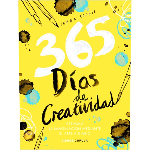 Spanish Edition by Lorna Scobie (Author), Francisco Javier Pérez Jiménez (Translator) 365 días de creatividad: Estimula la imaginación mediante el arte a diario