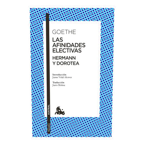 Spanish Edition by Johann Wolfgang von Goethe (Author), Justo Molina (Translator), Jaime Vidal Alcover (Introduction) & 0 more Las afinidades electivas. Hermann y Dorotea / Elective Affinities. Hermann and Dorotea (Spanish Edition)