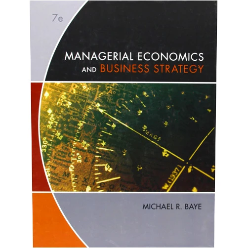 By Michael Baye (Author) Managerial Economics & Business Strategy