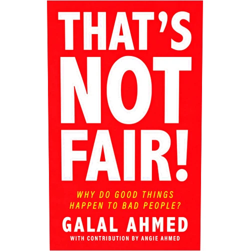 By Galal Ahmed (Author) Format: Kindle Edition That’s Not Fair!: Why Do Good Things Happen to Bad People?