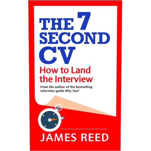 By James Reed (Author) Format: Kindle Edition The 7 Second CV: How to Land the Interview