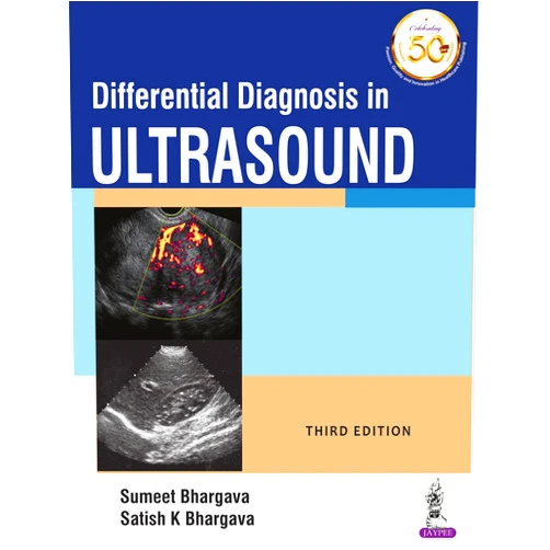 Sumeet Bhargava,Satish K Bhargava Differential Diagnosis in Ultrasound