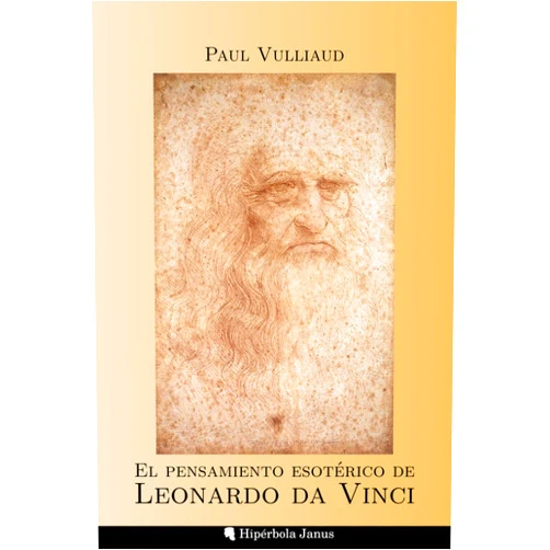 Spanish Edition by Paul Vulliaud (Author, Contributor), Ángel Fernández Fernández (Translator, Contributor), Miguel Ángel Sánchez López (Contributor) & 1 more El pensamiento esotérico de Leonardo da Vinci (Spanish Edition)