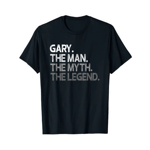 Gary Gifts Gary Gift: The Man Myth Legend T-Shirt