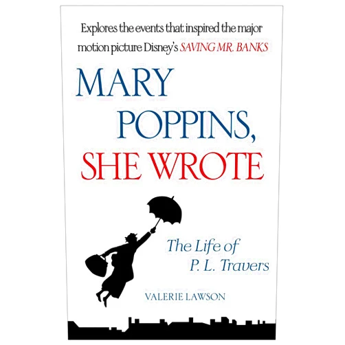 By Valerie Lawson (Author) Mary Poppins, She Wrote: The Life of P. L. Travers