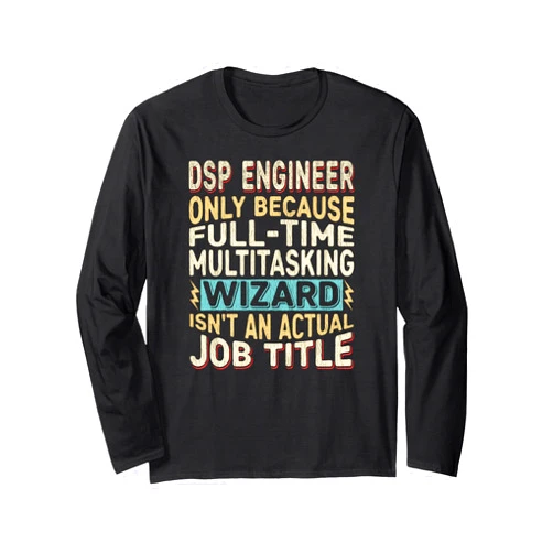 DSP Engineer Gifts by Detuli Wizard Job Title Quote - Funny DSP Engineer Long Sleeve T-Shirt
