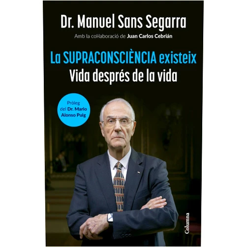 Catalan Edition by Dr. Manuel Sans Segarra (Author), Juan Carlos Cebrián (Author), Núria Garcia Caldés (Translator), Sabina Galí (Translator) & 1 more Format: Kindle Edition La Supraconsciència existeix: Vida després de la vida (NO FICCIÓ COLUMNA) (Catalan Edition)