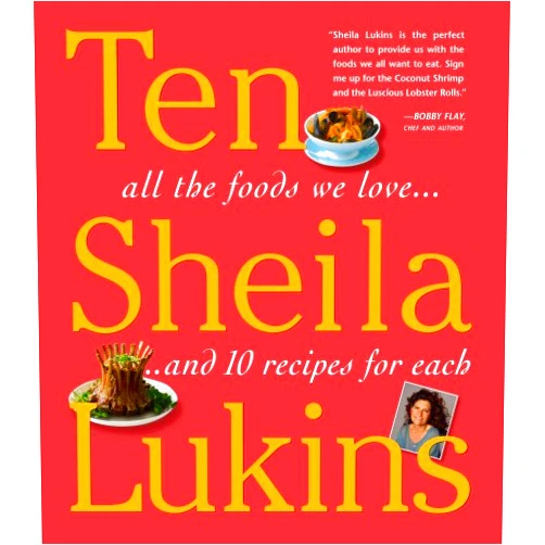 By Sheila Lukins (Author) Ten: All the Foods We Love and Ten Perfect Recipes for Each