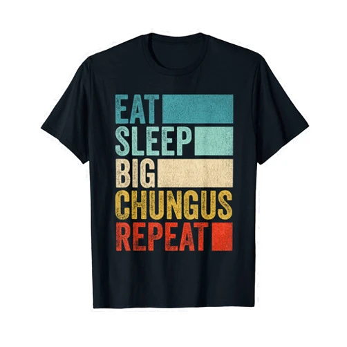 Fun Big Chungus Cartoon Vintage Meme Apparel Retro Eat Sleep Big Chungus Repeat Funny Big Chungus T-Shirt