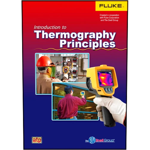 American Technical Publishers,Created in Cooperation with Fluke Corporation and The Snell Group Introduction to Thermography Principles
