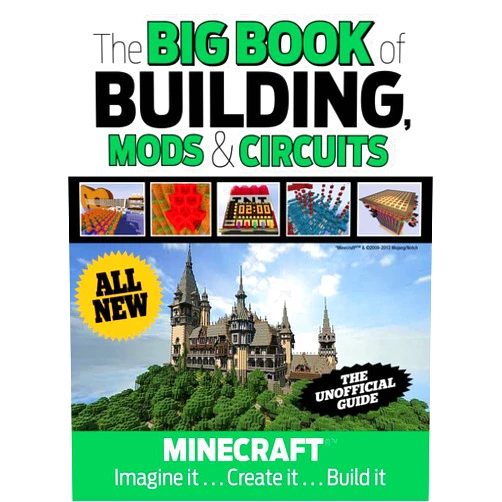 Triumph Books The Big Book of Building, Mods & Circuits: Minecraft®™ Imagine It . . . Create It . . . Build It