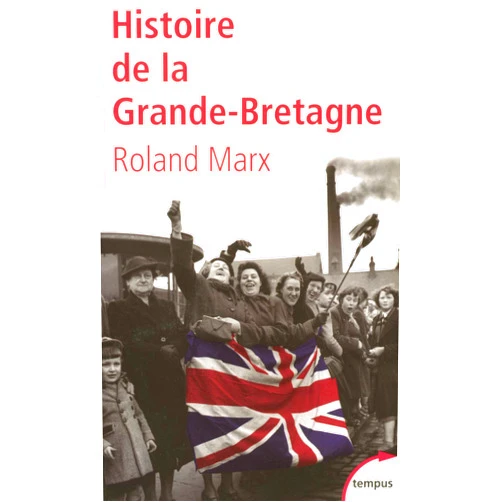 French Edition by Roland Marx (Author), Philippe Chassaigne (Author) Histoire de la Grande-Bretagne